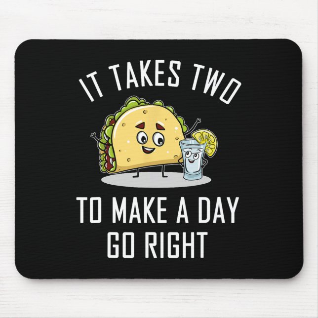 Funny Taco Tequila Lover Quote Gift Cinco De Mayo  Mouse Pad (Front)