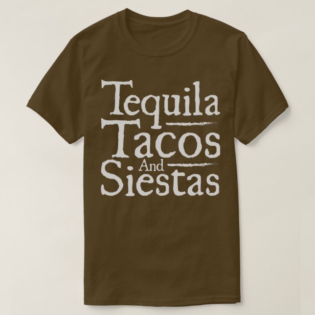 Funny Taco Tequila Tacos Siestas Alcohol Food Gift T-Shirt (Design Front)