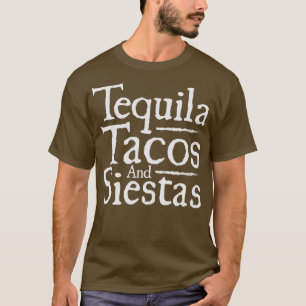 Funny Taco Tequila Tacos Siestas Alcohol Food Gift T-Shirt