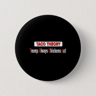 Funny Taco Theory Trumps Always Chicken Out Tacos  6 Cm Round Badge