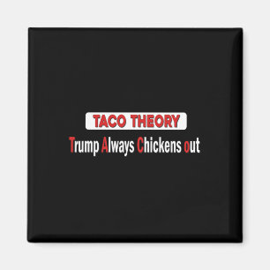 Funny Taco Theory Trumps Always Chicken Out Tacos  Magnet