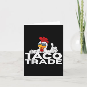 Funny Taco Trump Always Chickens Out _1  Card