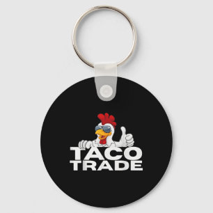 Funny Taco Trump Always Chickens Out _1 Key Ring