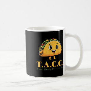 Funny Taco Trump Always Chickens Out Cute Chicken  Coffee Mug