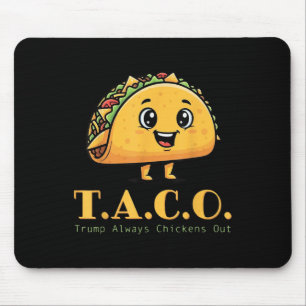 Funny Taco Trump Always Chickens Out Cute Chicken  Mouse Pad