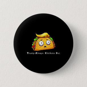 Funny Taco Trump Always Chickens Out Cute Let's Go 6 Cm Round Badge
