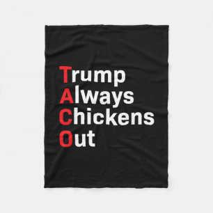 Funny Taco Trump Always Chickens Out  Fleece Blanket