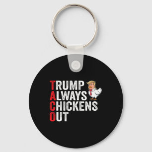 Funny Taco, Trump Always Chickens Out Key Ring