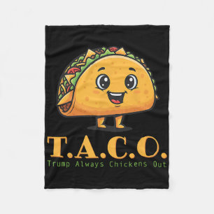 Funny Taco Trump Always Chickens Out Let's Go T.a. Fleece Blanket