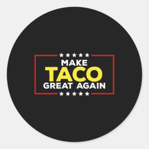 Funny Taco Trump Always Chickens Out Make Taco Gre Classic Round Sticker