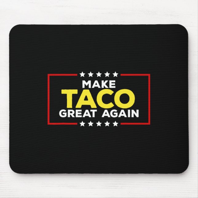 Funny Taco Trump Always Chickens Out Make Taco Gre Mouse Pad (Front)