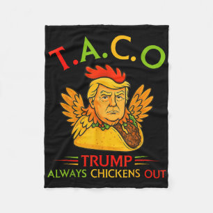 Funny Taco Trump Always Chickens Out T.a.c.o 1  Fleece Blanket