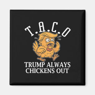 Funny Taco Trump Always Chickens Out T.a.c.o _1  Magnet