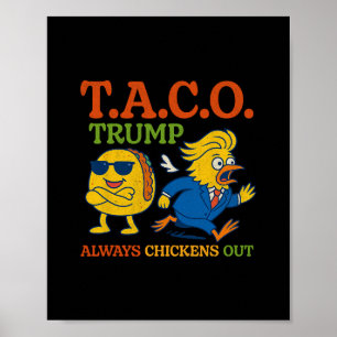 Funny Taco Trump Always Chickens Out T.a.c.o 1  Poster