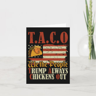 Funny Taco Trump Always Chickens Out T.a.c.o 2  Card