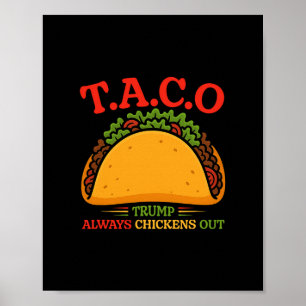 Funny Taco Trump Always Chickens Out T.a.c.o 2  Poster
