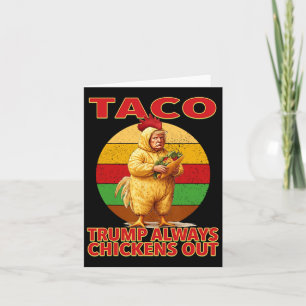 Funny Taco Trump Always Chickens Out T.a.c.o 3  Card