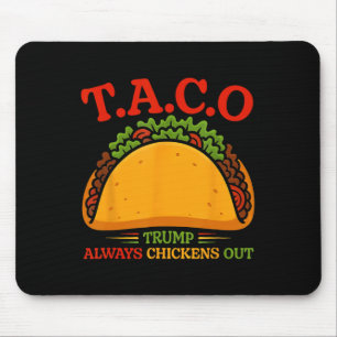 Funny Taco Trump Always Chickens Out T.a.c.o 5  Mouse Pad