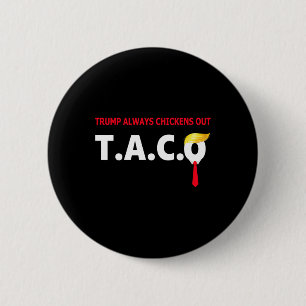 Funny Taco Trump Always Chickens Out T.a.c.o 6 Cm Round Badge
