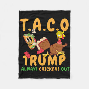 Funny Taco Trump Always Chickens Out T.a.c.o 6 Fleece Blanket