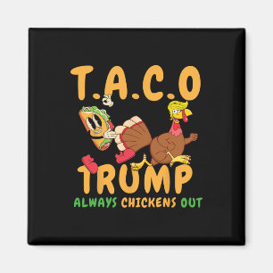 Funny Taco Trump Always Chickens Out T.a.c.o 6  Magnet