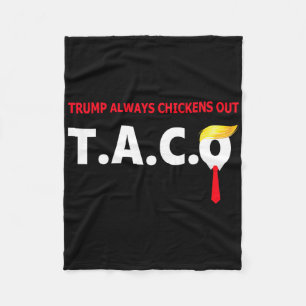 Funny Taco Trump Always Chickens Out T.a.c.o 9 Fleece Blanket