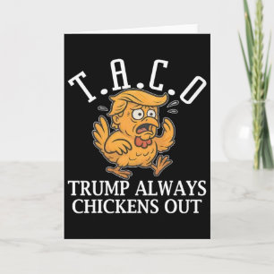 Funny Taco Trump Always Chickens Out T.a.c.o  Card