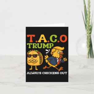 Funny Taco Trump Always Chickens Out T.a.c.o Meme Card