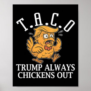 Funny Taco Trump Always Chickens Out T.a.c.o  Poster