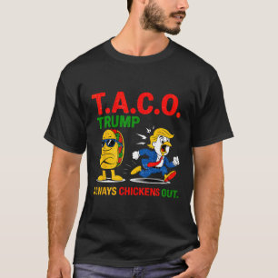 Funny Taco Trump Always Chickens Out T.a.c.o Shirt