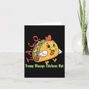 Funny Taco Trump Always Chickens Out Tariff Meme C Card