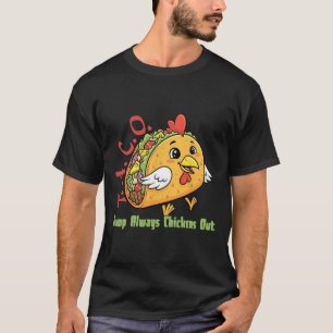 Funny Taco Trump Always Chickens Out Tariff Meme C T-Shirt