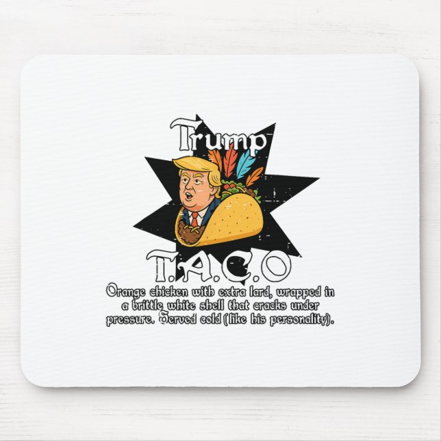 Funny Taco Trump Always Chickens Out Tariffs Meme  Mouse Pad (Front)