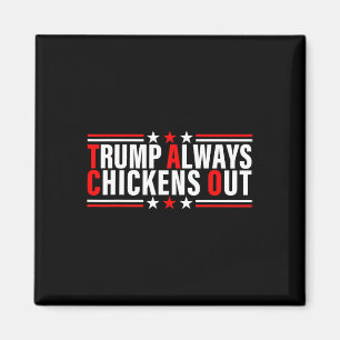 Funny Taco Trump Shirt Tee Trump Always Chickens O Magnet