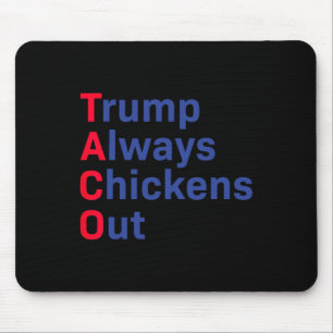 Funny Taco Trump Shirt Tee Trump Always Chickens O Mouse Pad