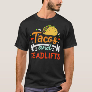 Funny Tacos And Deadlifts Weightlifting Design T-Shirt