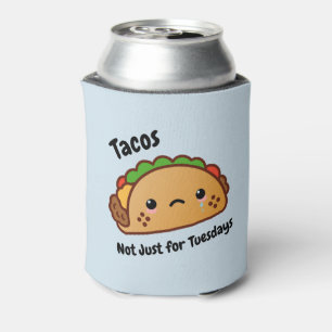 Funny Tacos are Not Just for Tuesdays Can Cooler