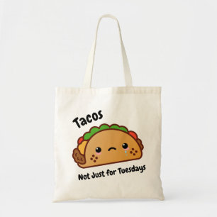 Funny Tacos are Not Just for Tuesdays Tote Bag
