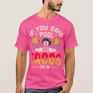 Funny Tacos Pool Lover Billiards Player Mexican Fo T-Shirt
