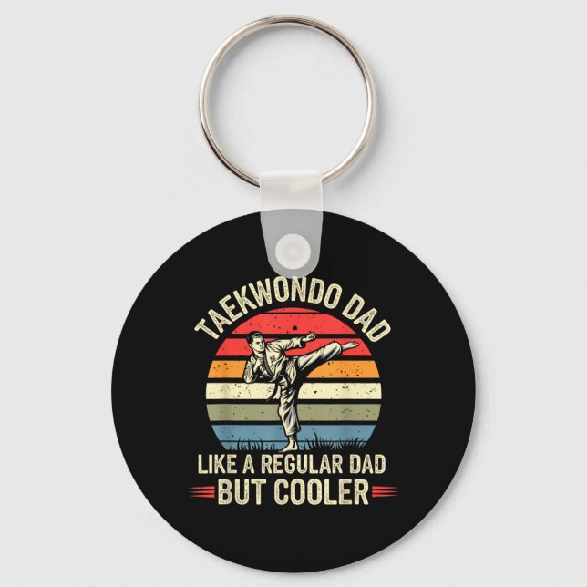 Funny Taekwondo Dad Like a Regular Dad But Cool Key Ring (Front)