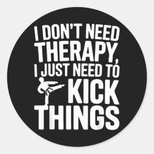 Funny Taekwondo Martial Arts Saying for Karate Classic Round Sticker