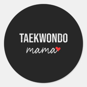 Funny Taekwondo Mum - Cute Taekwondo Mama Gift For Classic Round Sticker