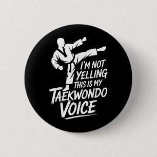 Funny Taekwondo Not Yelling This is Taekwondo 6 Cm Round Badge