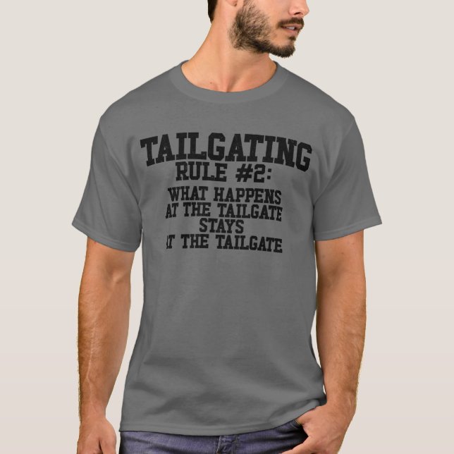 Funny Tailgating Rule What Happens At The Tailgate T-Shirt (Front)