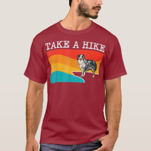 Funny Take A Hike Australian Shepherd Graphic T-Shirt