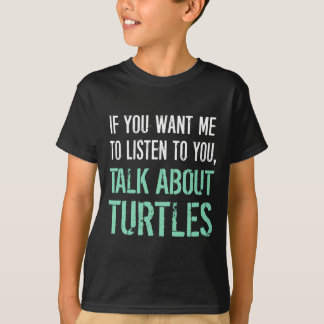 Funny Talk About Turtles T Shirt
