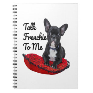 Funny Talk Frenchie To Me For Dog Lover Mum Dog Notebook