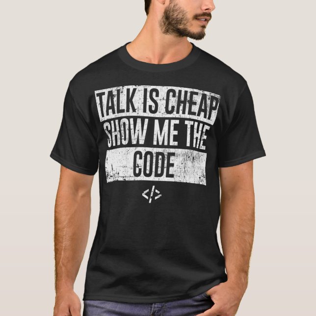Funny Talk Is Cheap Show Me The Code Programmer Gi T-Shirt (Front)