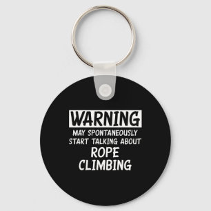 Funny Talking About Rope Climbing  Key Ring
