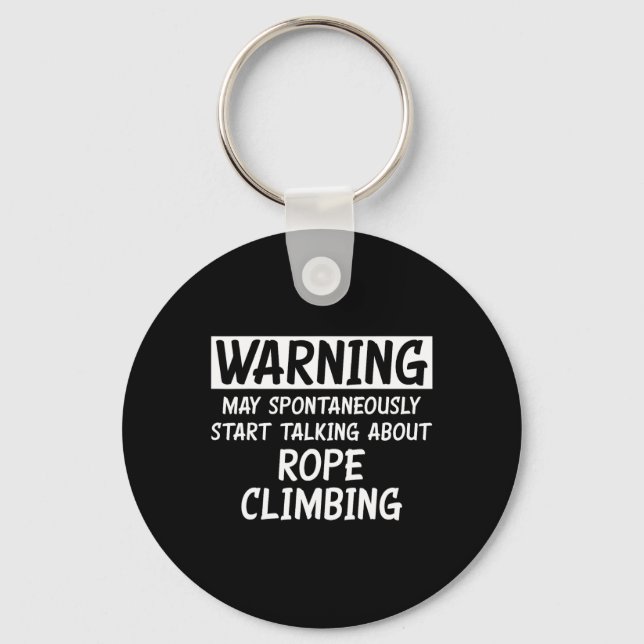 Funny Talking About Rope Climbing  Key Ring (Front)